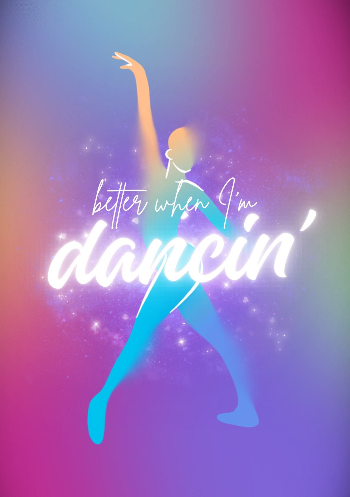 A stylised illustration of a dancer striking an expressive pose, silhouetted in flowing gradients of blue, purple and pink against a glowing, star-speckled background, with the words “better when I’m dancin’” across the centre.