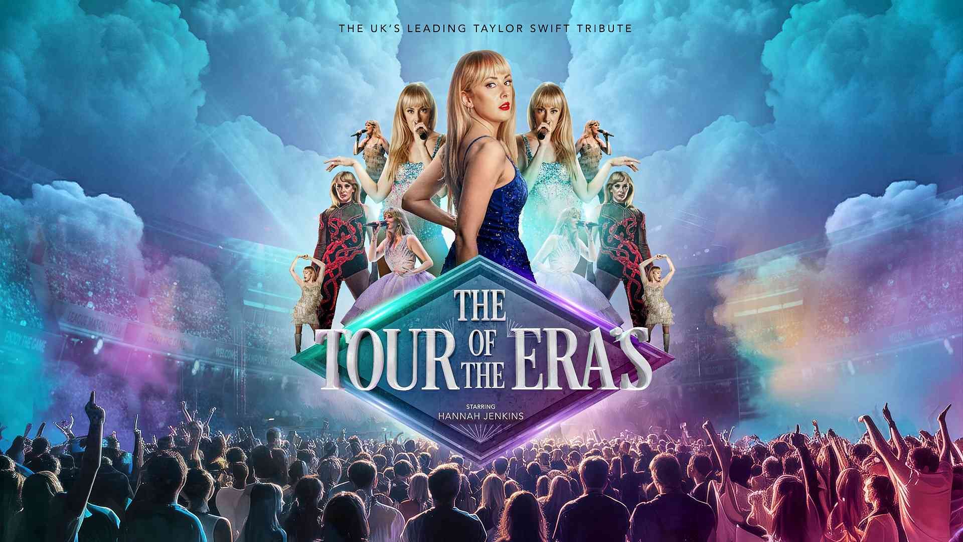 The Tour of the Era’s”, a Taylor Swift tribute show starring Hannah Jenkins. The central figure resembles Taylor Swift in a sparkly blue dress, surrounded by multiple versions of herself in various iconic tour outfits. The background shows a cheering stadium crowd, dramatic lighting, and stylised clouds. Text at the top reads “The UK’s Leading Taylor Swift Tribute