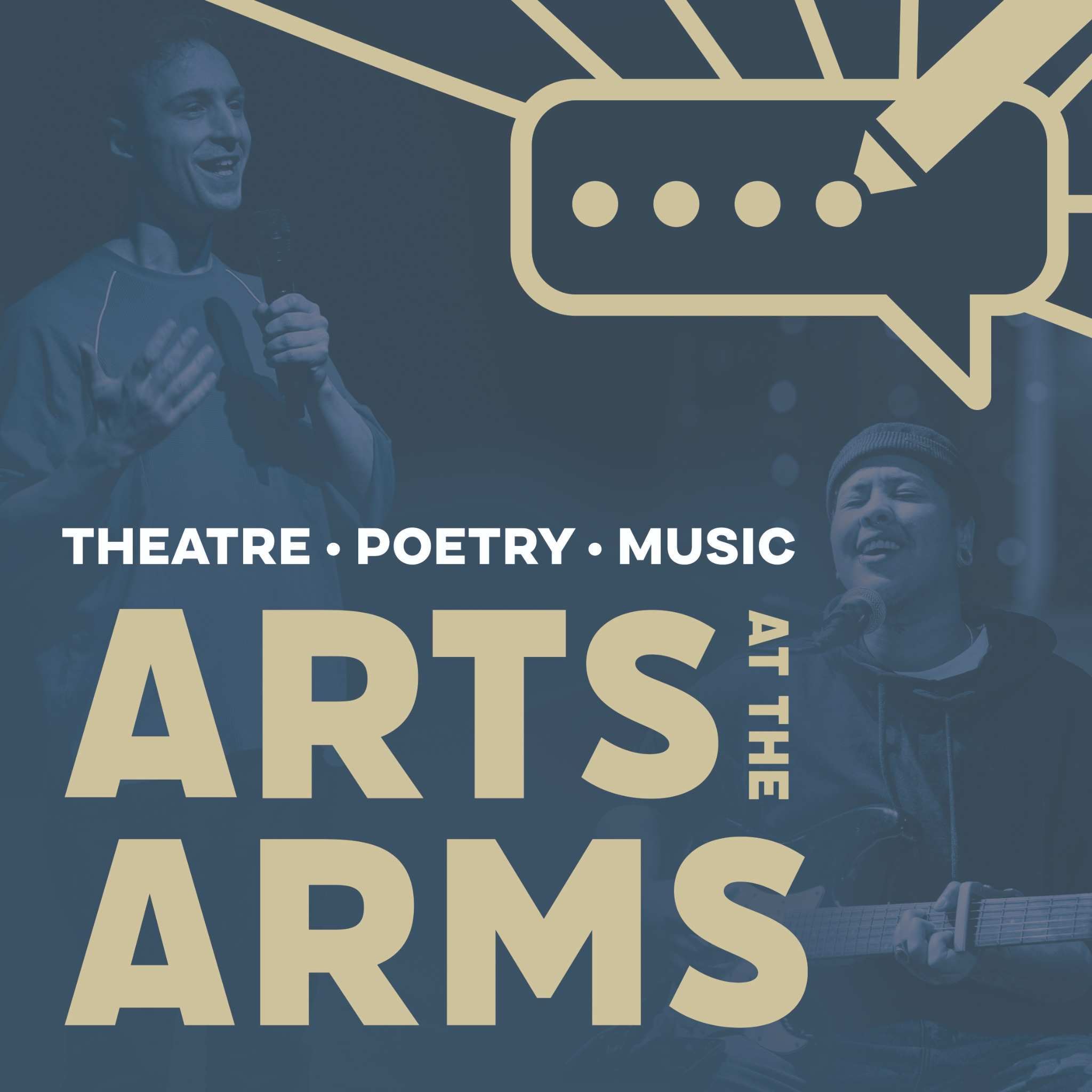 Promotional graphic for “Arts at the Arms” featuring theatre, poetry and music. A spoken word performer and a musician appear in the background, with bold text and a speech bubble icon.
